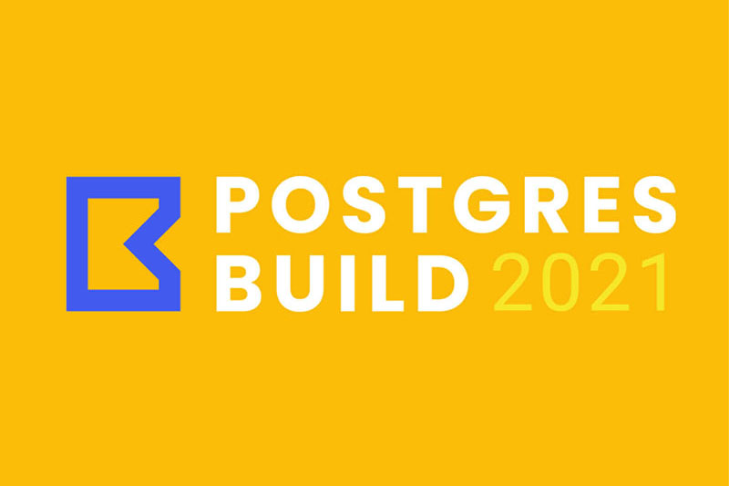 Postgres Build 2021